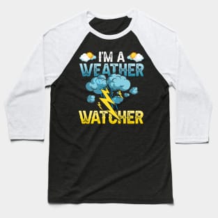 Weather Watcher Humor Funny Meteorology Profession Baseball T-Shirt